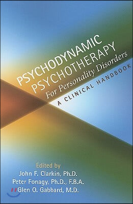 Psychodynamic Psychotherapy for Personality Disorders: A Clinical Handbook