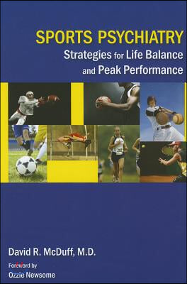 Sports Psychiatry: Strategies for Life Balance and Peak Performance