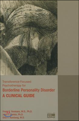 Transference-Focused Psychotherapy for Borderline Personality Disorder: A Clinical Guide