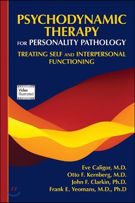 Psychodynamic Therapy for Personality Pathology: Treating Self and Interpersonal Functioning