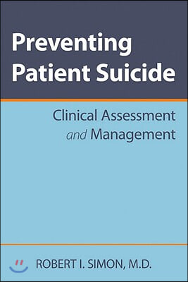 Preventing Patient Suicide: Clinical Assessment and Management