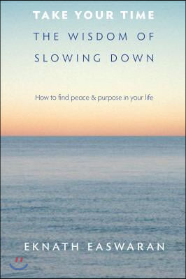 Take Your Time: The Wisdom of Slowing Down