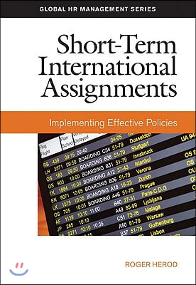 Short-Term International Assignments: Implementing Effective Policies