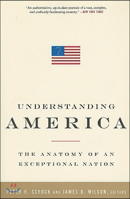 Understanding America: The Anatomy of an Exceptional Nation