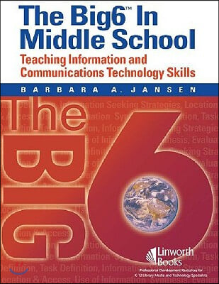 The Big6 in Middle School: Teaching Information and Communications Technology Skills [With CDROM]