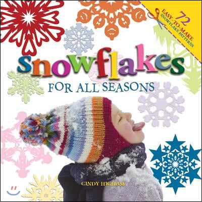 Snowflakes for All Seasons: 72 Easy-To-Make Snowflake Patterns