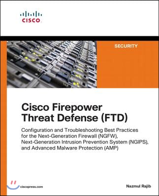 Cisco Firepower Threat Defense (Ftd): Configuration and Troubleshooting Best Practices for the Next-Generation Firewall (Ngfw), Next-Generation Intrus