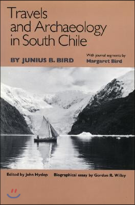 Travels and Archaeology in South Chile