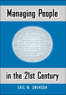 Managing People in the 21st Century: Lessons and Anecdotes from a Life in the Trenches