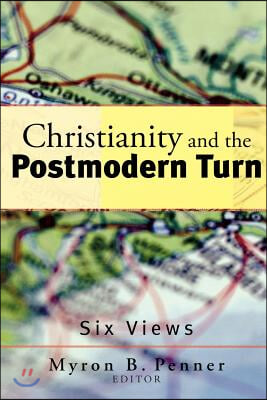 Christianity and the Postmodern Turn: Six Views