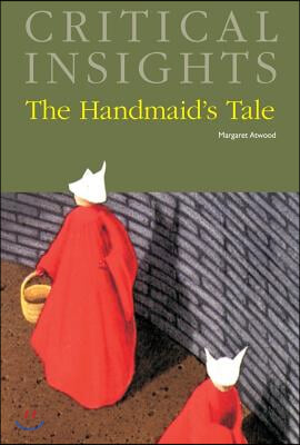 Critical Insights: The Handmaid's Tale: Print Purchase Includes Free Online Access