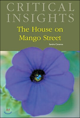 Critical Insights: The House on Mango Street: Print Purchase Includes Free Online Access