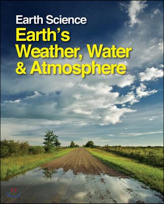 Earth Science: Earth&#39;s Weather, Water &amp; Atmosphere