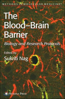 Blood&#39;brain Barrier: Biology and Research Protocols