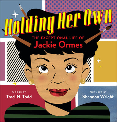 Holding Her Own: The Exceptional Life of Jackie Ormes