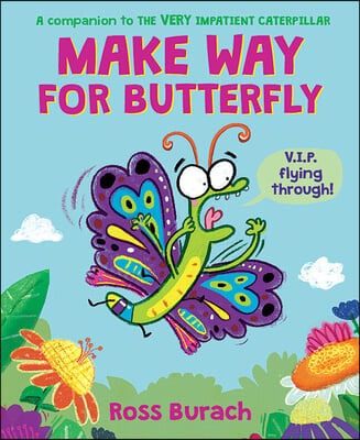Make Way for Butterfly (a Very Impatient Caterpillar Book)