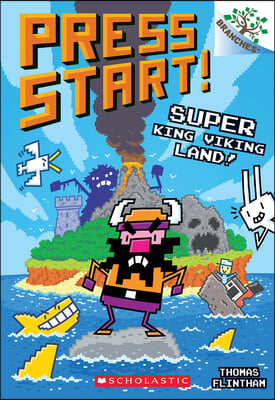 Press Start! #13 : Super King Viking Land!(A Branches Book)