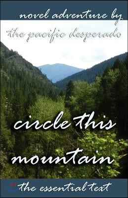 Circle This Mountain: Novel Adventure. the Essential Text.