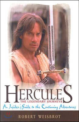 Hercules: The Legendary Journeys, an Insider's Guide to the Continuing Adventures