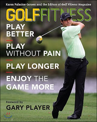 Golf Fitness: Play Better, Play Without Pain, Play Longer, and Enjoy the Game More