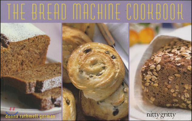 The Bread Machine Cookbook