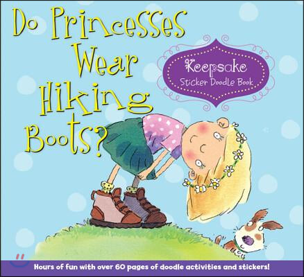 Do Princesses Wear Hiking Boots?: Keepsake Sticker Doodle Book