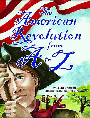 The American Revolution from A to Z