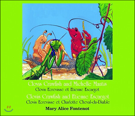 Clovis Crawfish and Michelle Mantis/Clovis Ecrevisse et Etienne Excargot / Clovis Crawfish and Etienne Escargot/Clovis Exrevisse et Charlotte Cheval-du-Diable