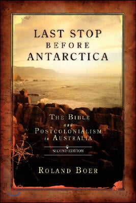 Last Stop Before Antarctica: The Bible and Postcolonialism in Australia, Second Edition