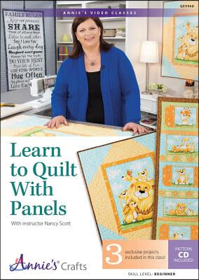 Learn to Quilt With Panels Class Dvd