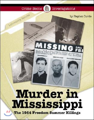 Murder in Mississippi: The 1964 Freedom Summer Killings