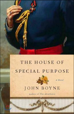 The House of Special Purpose: A Novel by the Author of The Heart's Invisible Furies