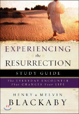 Experiencing the Resurrection Study Guide: The Everyday Encounter That Changes Your Life