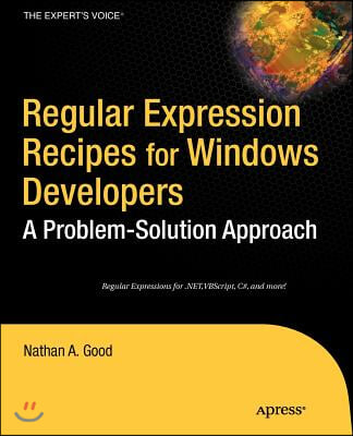 Regular Expression Recipes for Windows Developers: A Problem-Solution Approach