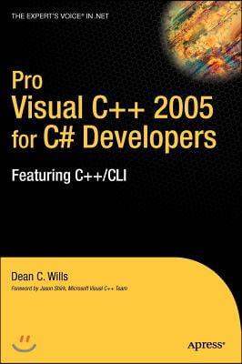 Pro Visual C++ 2005 for C# Developers: Featuring C++/CLI