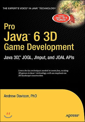 Pro Java 6 3D Game Development: Java 3d, Jogl, Jinput and Joal APIs