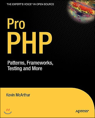 Pro PHP: Patterns, Frameworks, Testing and More