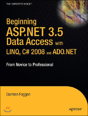 Beginning Asp.net 3.5 Data Access With Linq, C# and Ado.net