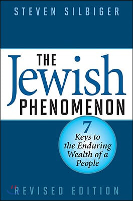 The Jewish Phenomenon: Seven Keys to the Enduring Wealth of a People