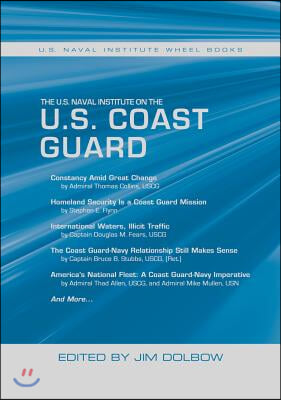 The U.S. Naval Institute on U.S. Coast Guard: U.S. Naval Institute Wheel Books