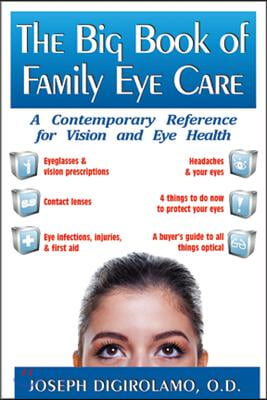 The Big Book of Family Eye Care: A Contemporary Reference for Vision and Eye Care