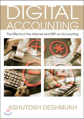 Digital Accounting: The Effects of the Internet and ERP on Accounting