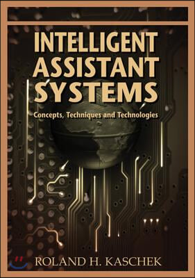 Intelligent Assistant Systems: Concepts, Techniques and Technologies