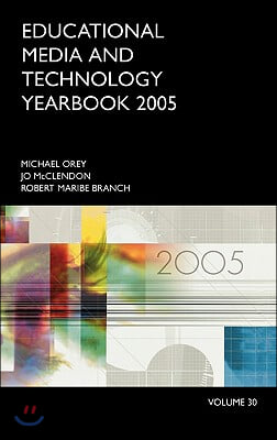 Educational Media and Technology Yearbook: Volume 30 2005