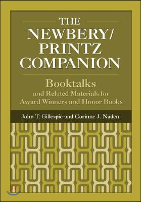 The Newbery/Printz Companion: Booktalk and Related Materials for Award Winners and Honor Books