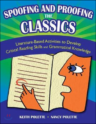 Spoofing and Proofing the Classics: Literature-Based Activities to Develop Critical Reading Skills and Grammatical Knowledge