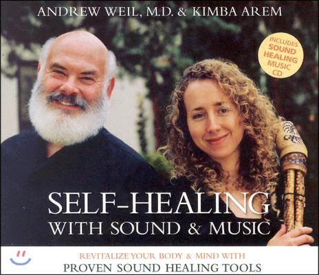 Self-Healing with Sound &amp; Music: Revitalize Your Body &amp; Mind with Proven Sound Healing Tools