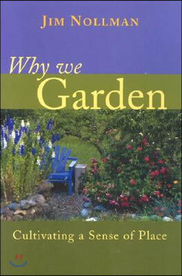 Why We Garden: Cultivating a Sense of Place