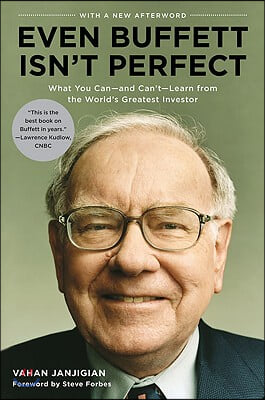 Even Buffett Isn&#39;t Perfect: What You Can--and Can&#39;t--Learn from the World&#39;s Greatest Investor