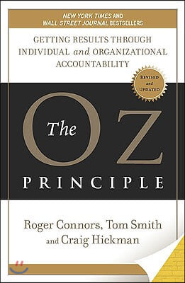 The Oz Principle: Getting Results Through Individual and Organizational Accountability